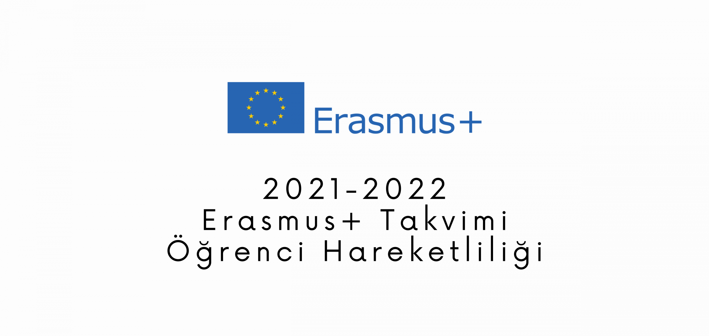Erasmus + Öğrenci Hareketliliği Takvimi